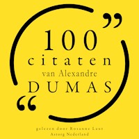 100 citaten van Alexandre Dumas - Dumas Alexandre - Hörbuch