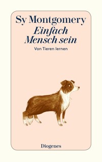 Einfach Mensch sein - Sy Montgomery - E-Book