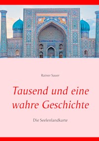 Tausend und eine wahre Geschichte - Rainer Sauer - E-Book
