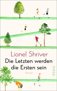 Die Letzten werden die Ersten sein - Lionel Shriver - E-Book