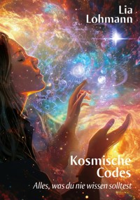 Kosmische Codes - Lia Lohmann - E-Book