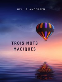 Trois mots magiques (traduit) - Uell S. - E-Book
