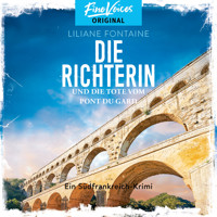 Die Richterin und die Tote vom Pont du Gard - Ein Südfrankreich-Krimi, Band 1 (ungekürzt) - Liliane Fontaine - Hörbuch