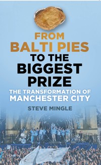 From Balti Pies to the Biggest Prize - Steve Mingle - E-Book