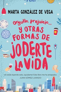Orgullo, prejuicio… y otras formas de joderte la vida. - Marta González - E-Book