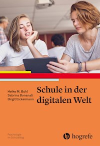 Schule in der digitalen Welt - Heike Buhl - E-Book