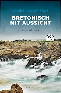 Bretonisch mit Aussicht - Gabriela Kasperski - E-Book