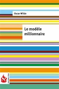 le modèle millionnaire (low cost). Édition limitée - Oscar Wilde - E-Book