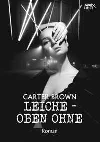 LEICHE - OBEN OHNE - Carter Brown - E-Book
