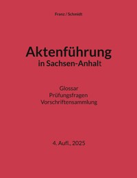 Aktenführung in Sachsen-Anhalt - Thorsten Franz - E-Book