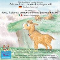 Die Geschichte von der kleinen Gämse Jana, die nicht springen will. Deutsch-Italienisch / La storia di Jana, il piccola camoscio che ha paura di saltare. Tedesco-Italiano. - Wolfgang Wilhelm - Hörbuch