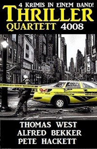 Thriller Quartett 4008 - 4 Krimis in einem Band - Alfred Bekker - kostenlos E-Book