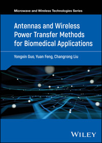 Antennas and Wireless Power Transfer Methods for Biomedical Applications - Yongxin Guo - E-Book