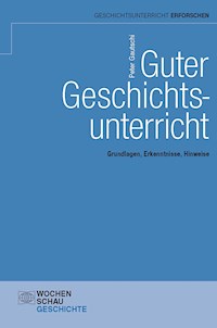 Guter Geschichtsunterricht - Peter Gautschi - E-Book