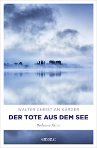 Der Tote aus dem See - Walter Christian Kärger - E-Book