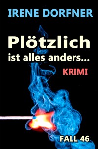 Plötzlich ist alles anders - Irene Dorfner - E-Book