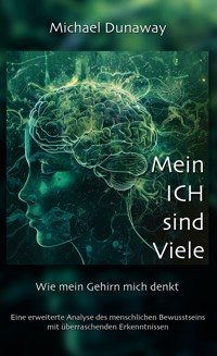 Mein ICH sind Viele - Michael Dunaway - E-Book