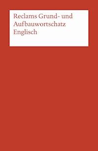 Reclams Grund- und Aufbauwortschatz Englisch - Herbert Geisen - E-Book
