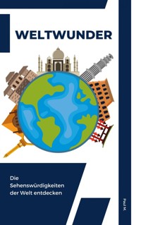 Weltwunder - Paul M. - E-Book