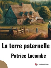 La terre paternelle - Patrice Lacombe - E-Book