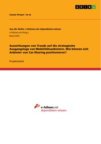 Auswirkungen von Trends auf die strategische Ausgangslage von Mobilitätsanbietern.  Wie können sich Anbieter von Car-Sharing positionieren? - Caesar Dreyer - E-Book