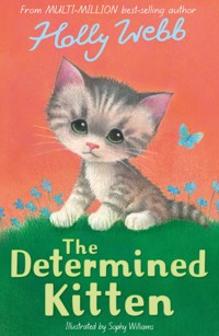 The Determined Kitten - Holly Webb - E-Book