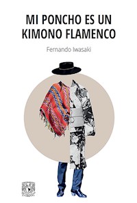 Mi poncho es un kimono flamenco - Fernando Iwasaki - E-Book