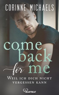 Come back for me - Weil ich dich nicht vergessen kann - Corinne Michaels - E-Book