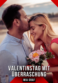 Valentinstag mit Überraschung - Mia Graf - E-Book