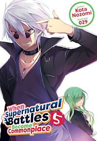 When Supernatural Battles Became Commonplace: Volume 5 - Kota Nozomi - E-Book