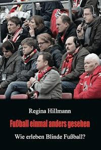 Fußball einmal anders gesehen - Regina Hillmann - E-Book