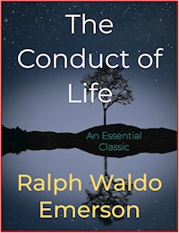 The Conduct of Life - Ralph Waldo Emerson - E-Book