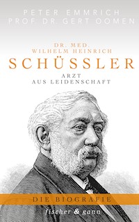 Dr. med. Wilhelm Heinrich Schüßler - Peter Emmrich - E-Book