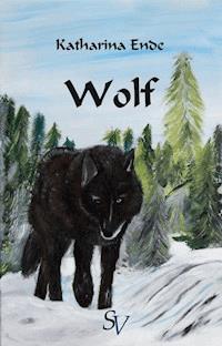 Wolf - Katharina Ende - E-Book