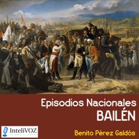 Episodios Nacionales - Bailén - Benito Pérez Galdòs - Hörbuch