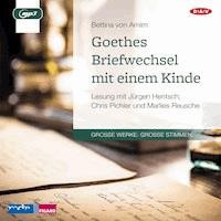 Goethes Briefwechsel mit einem Kinde - Bettina von Arnim - Hörbuch