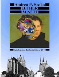 Luther Im Netz - Andrea E. Sroka - E-Book