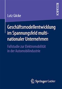 Geschäftsmodellentwicklung im Spannungsfeld multinationaler Unternehmen - Lutz Göcke - E-Book