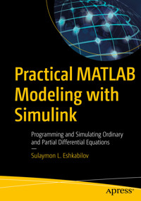 Practical MATLAB Modeling with Simulink - Sulaymon L. Eshkabilov - E-Book