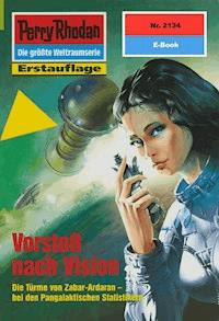 Perry Rhodan 2134: Vorstoß nach Vision - Ernst Vlcek - E-Book