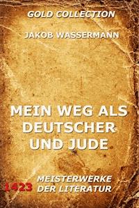 Mein Weg als Deutscher und Jude - Jakob Wassermann - E-Book