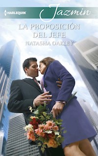 La proposición del jefe - Natasha Oakley - E-Book