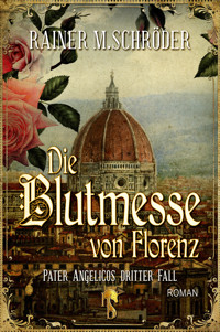 Die Blutmesse von Florenz - Rainer M. Schröder - E-Book