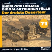 Der dreiste Deserteur (Sherlock Holmes - Die galaktischen Fälle, Folge 71) - Sir Arthur Conan Doyle - Hörbuch