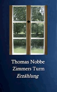 Zimmers Turm - Thomas Nobbe - E-Book