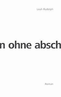 Ohne Abschied - Leah Rudolph - E-Book