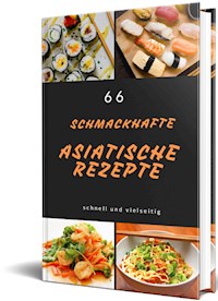 66 Asiatische Rezepte - Rüdiger Küttner-Kühn - E-Book