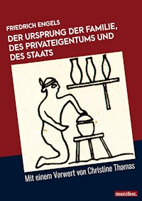 Der Ursprung der Familie, des Privateigentums und des Staats - Friedrich Engels - E-Book