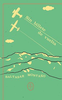 Sin billete de vuelta - Baltasar Montano - E-Book