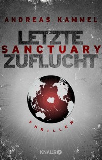 Sanctuary – Letzte Zuflucht - Andreas Kammel - E-Book